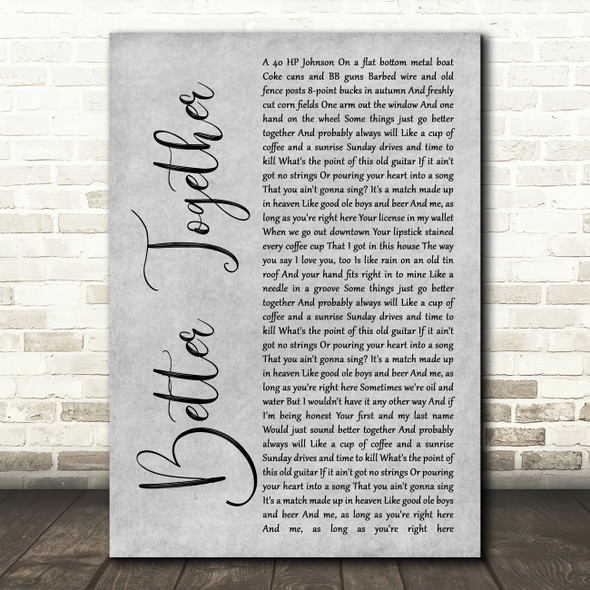 Luke Combs Better Together Grey Rustic Script Song Lyric Wall Art Print