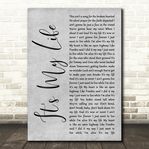 Bon Jovi It's My Life Grey Rustic Script Song Lyric Quote Music Print