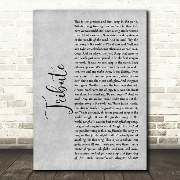 Tenacious D Tribute Rustic Script Grey Song Lyric Quote Print