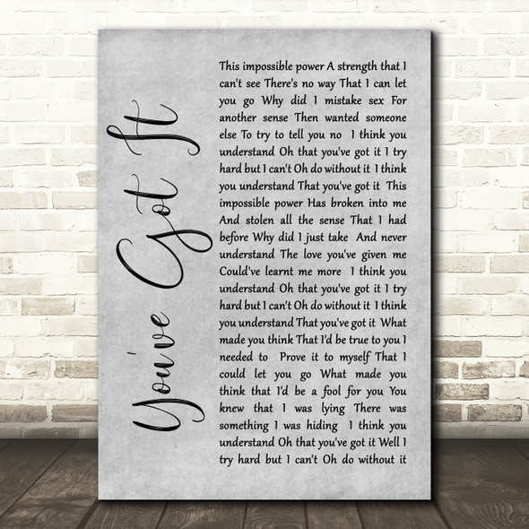 Simply Red You've Got It Rustic Script Grey Song Lyric Quote Print