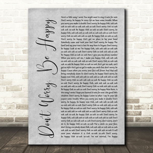 Bobby McFerrin Don't Worry, Be Happy Rustic Script Grey Song Lyric Quote Print