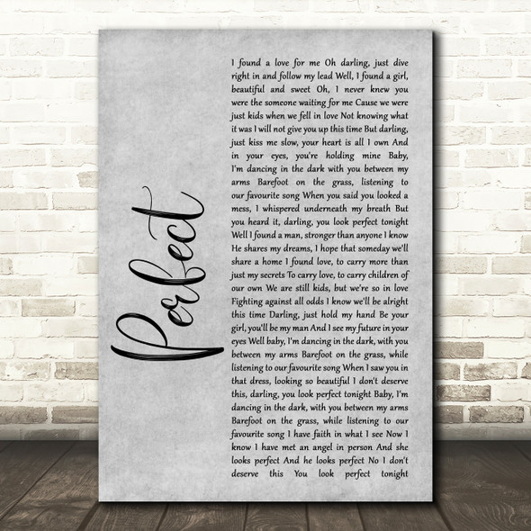 Ed Sheeran & Beyonce Perfect Rustic Script Grey Song Lyric Quote Print