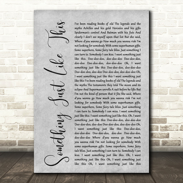 The Chainsmokers Coldplay Something Just Like This Rustic Script Grey Song Print