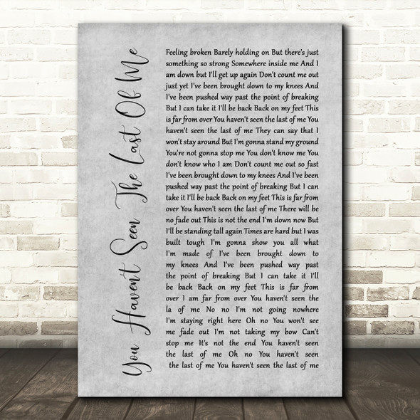 Cher You Haven't Seen The Last Of Me Grey Rustic Script Song Lyric Music Art Print