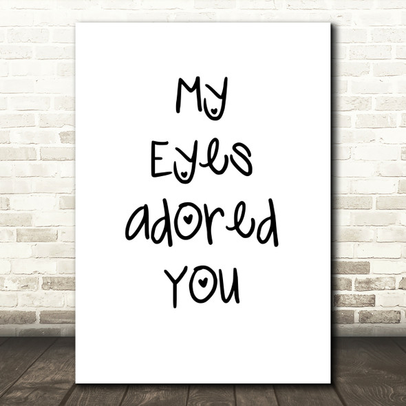 My Eyes Adored You Song Lyric Quote Print