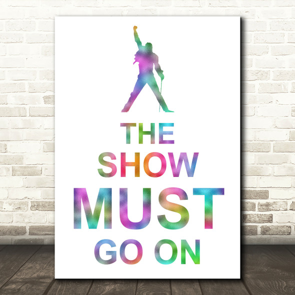 Rainbow Freddie Mercury Queen The Show Must Go On Song Lyric Quote Print