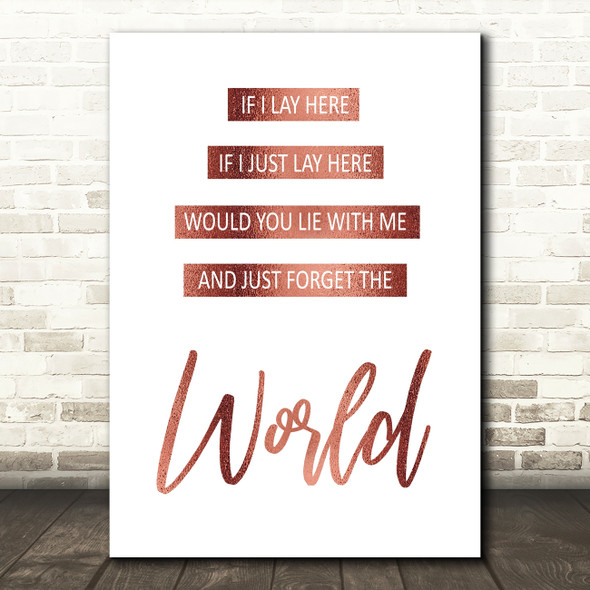 Rose Gold Lay Here Forget The World Chasing Cars Song Lyric Quote Print