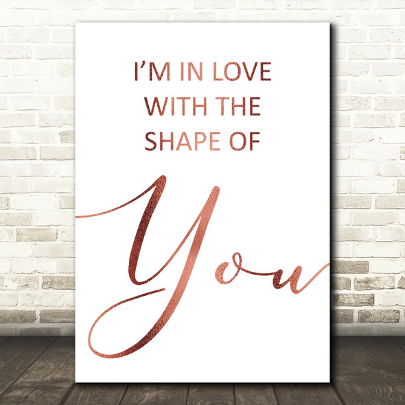 Rose Gold Shape Of You Ed Sheeran Song Lyric Quote Print