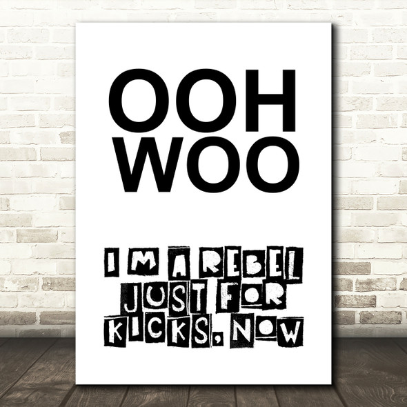 Rebel Just For Kicks Now Song Lyric Quote Print