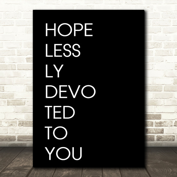 Black Grease Hopelessly Devoted To You Song Lyric Quote Print
