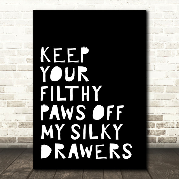 Black Grease Keep Your Filthy Paws Song Lyric Quote Print