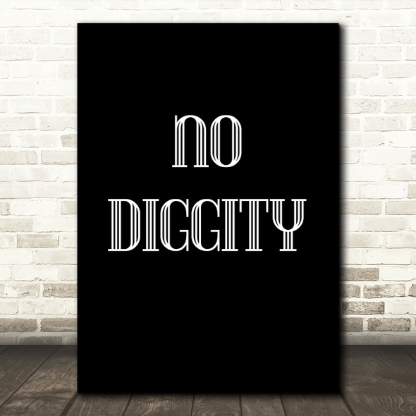 Black No Diggity Song Lyric Quote Print