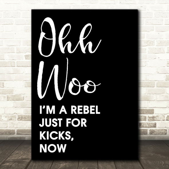 Black Ooh Woo Rebel Just For Kicks Now Song Lyric Quote Print