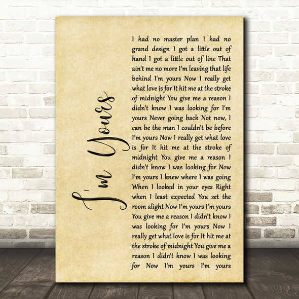 Jack Savoretti I'm Yours Rustic Script Song Lyric Quote Print