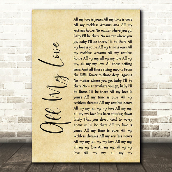 George Ezra All My Love Rustic Script Song Lyric Quote Print
