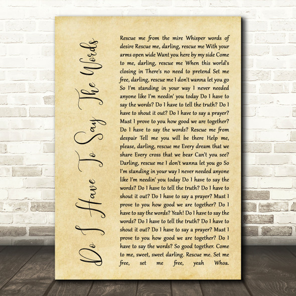 Bryan Adams Do I Have To Say The Words Rustic Script Song Lyric Quote Print