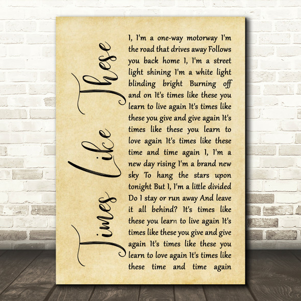 Foo Fighters Times Like These Rustic Script Song Lyric Quote Print
