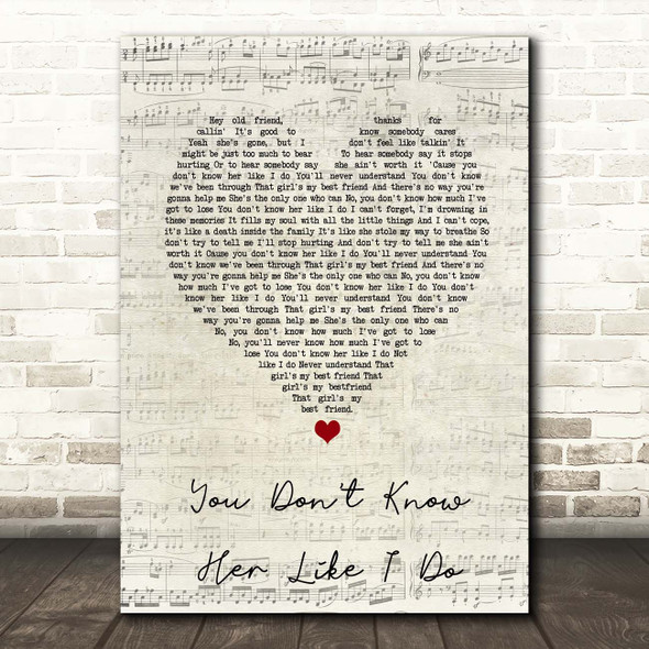 Brantley Gilbert You Don't Know Her Like I Do Script Heart Song Lyric Print