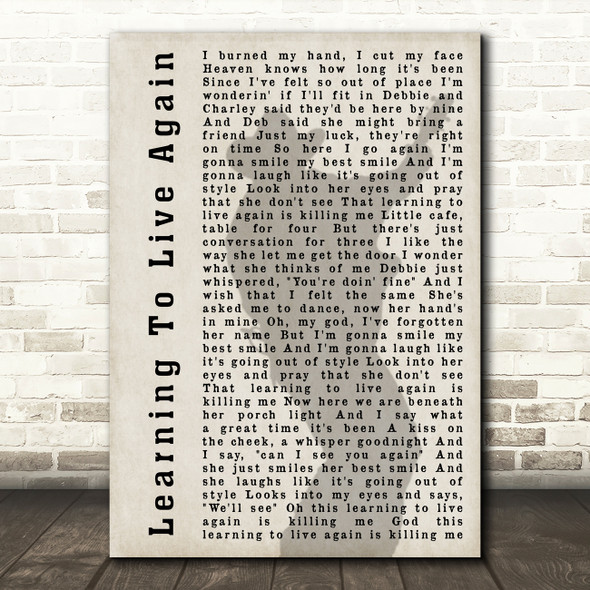 Garth Brooks Learning To Live Again Shadow Song Lyric Quote Print