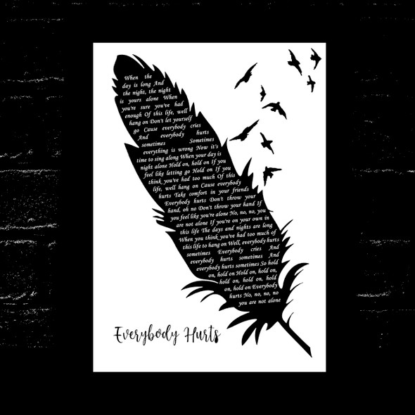 R.E.M. Everybody Hurts Black & White Feather & Birds Song Lyric Music Art Print