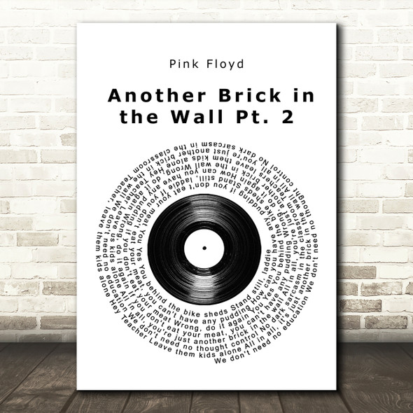 Pink Floyd Another Brick in the Wall Pt. 2 Vinyl Record Song Lyric Wall Art Print