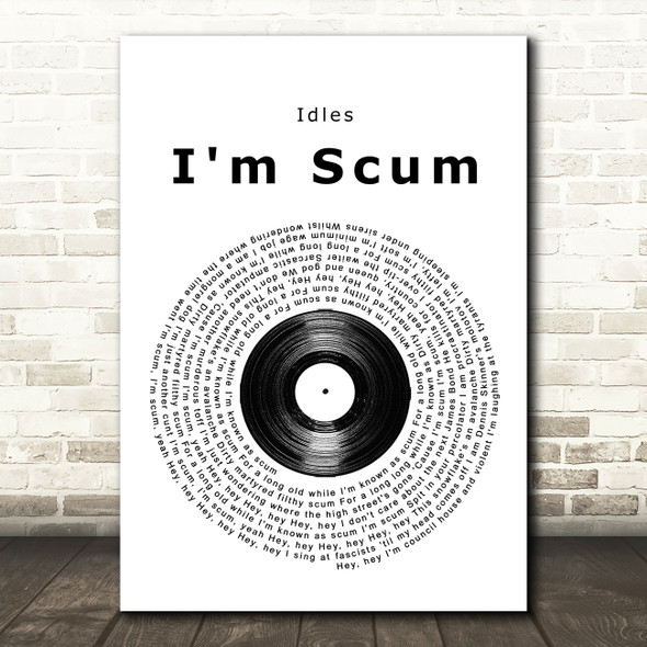 Idles I'm Scum Vinyl Record Song Lyric Quote Music Print