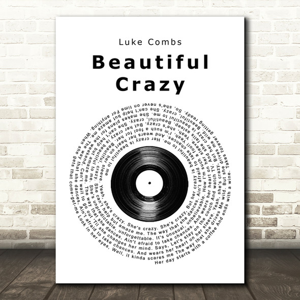 Luke Combs Beautiful Crazy Vinyl Record Song Lyric Quote Music Print