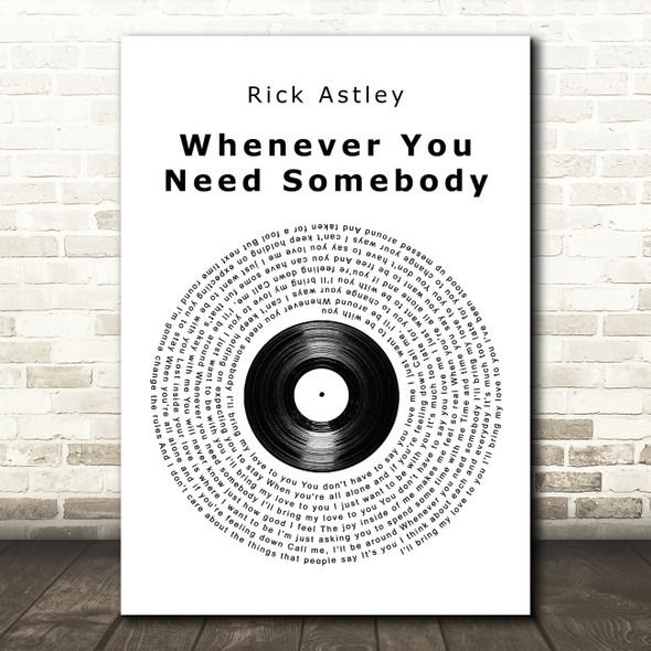 Rick Astley Whenever You Need Somebody Vinyl Record Song Lyric Quote Music Print