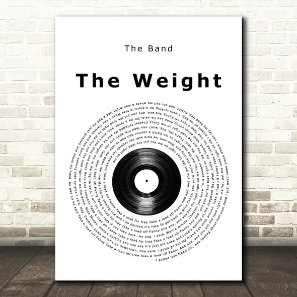 The Band The Weight Vinyl Record Song Lyric Quote Music Print