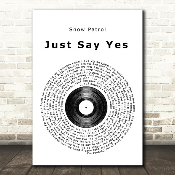 Snow Patrol Just Say Yes Vinyl Record Song Lyric Quote Print