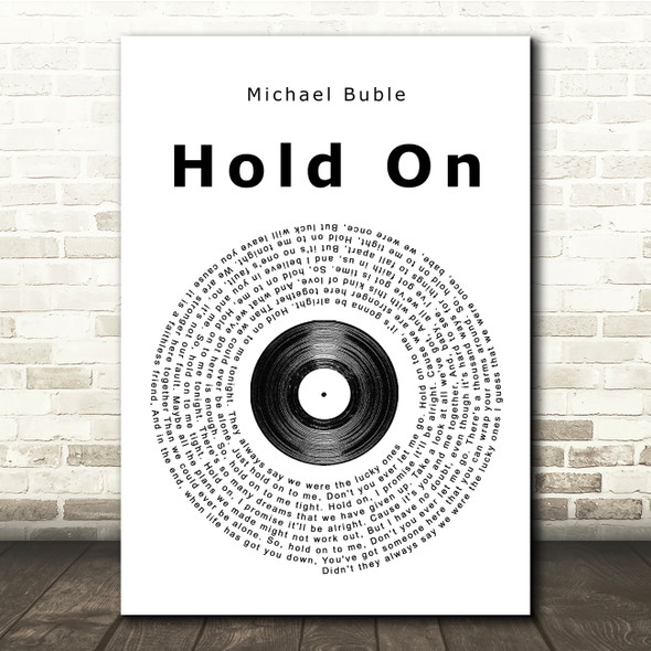 Michael Buble Hold On Vinyl Record Song Lyric Quote Print
