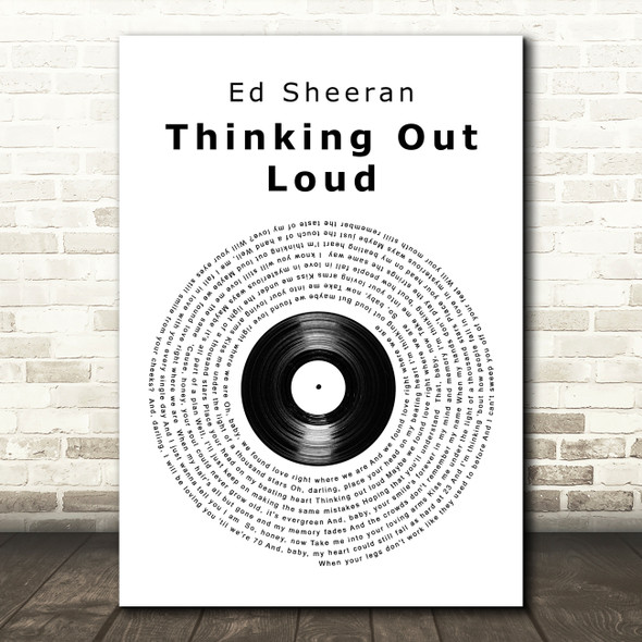 Ed Sheeran Thinking Out Loud Vinyl Record Song Lyric Quote Print