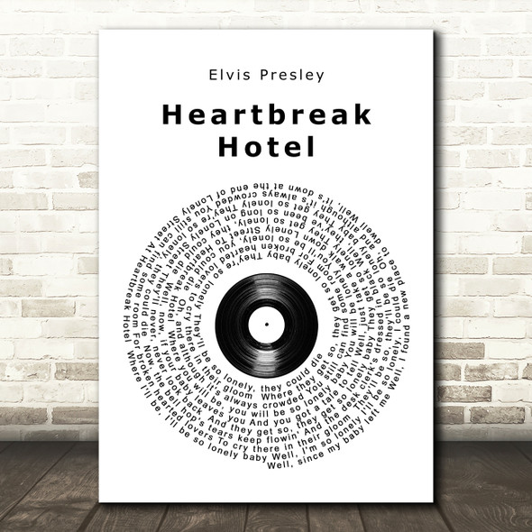 Elvis Presley Heartbreak Hotel Vinyl Record Song Lyric Quote Print