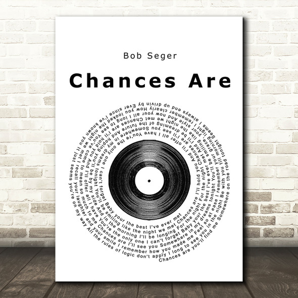 Bob Seger Chances Are Vinyl Record Song Lyric Quote Print