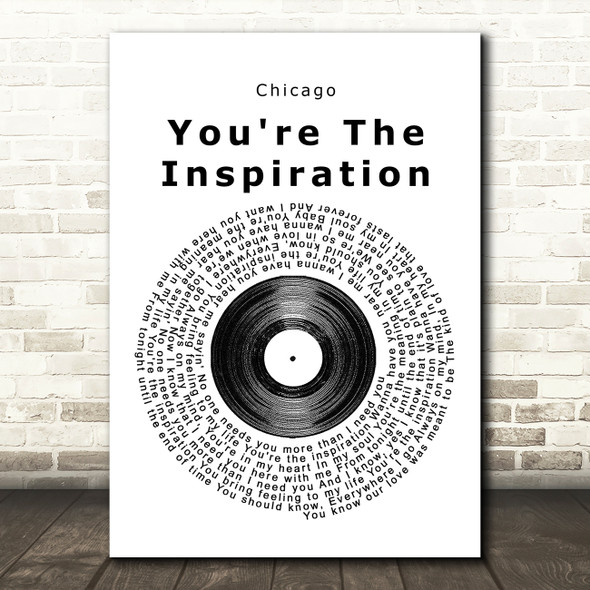 Chicago You're The Inspiration Vinyl Record Song Lyric Quote Print