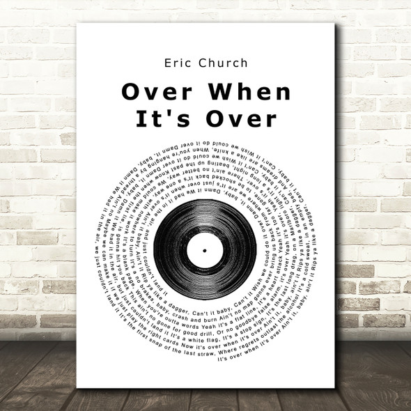 Eric Church Over When It's Over Vinyl Record Song Lyric Quote Print