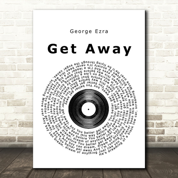 George Ezra Get Away Vinyl Record Song Lyric Quote Print
