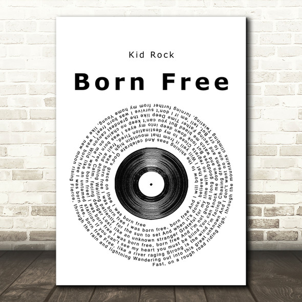 Kid Rock Born Free Vinyl Record Song Lyric Quote Print