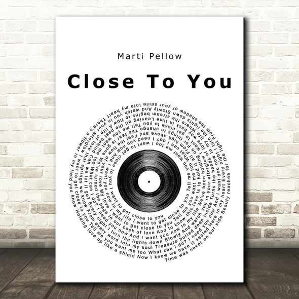 Marti Pellow Close To You Vinyl Record Song Lyric Quote Print