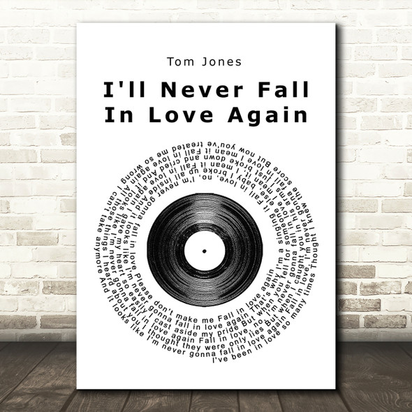 Tom Jones I'll Never Fall In Love Again Vinyl Record Song Lyric Quote Print