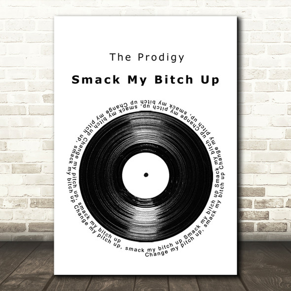 The Prodigy Smack My Bitch Up Vinyl Record Song Lyric Print