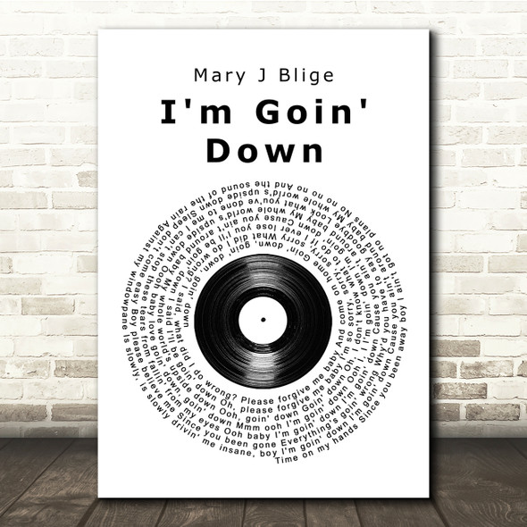 Mary J Blige I'm Goin' Down Vinyl Record Song Lyric Print