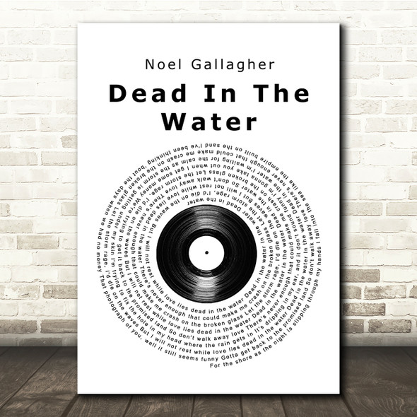 Noel Gallagher Dead In The Water Vinyl Record Song Lyric Print