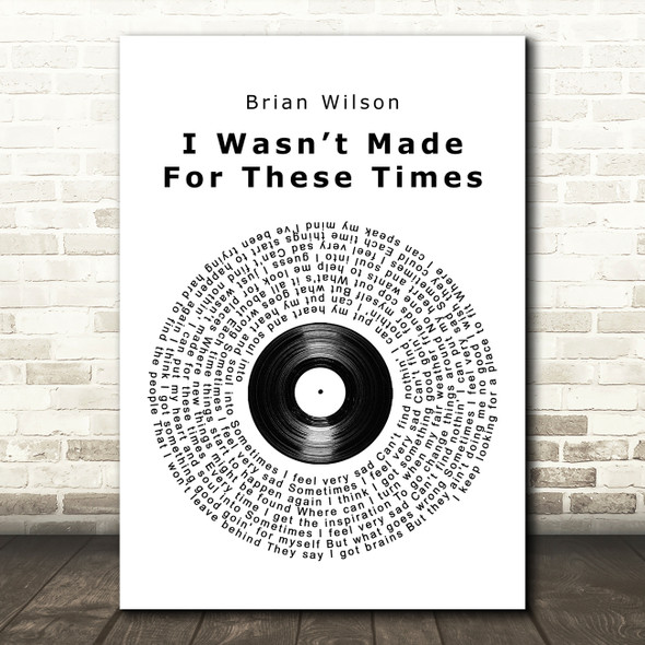 Brian Wilson I Wasnt Made For These Times Vinyl Record Song Lyric Quote Print
