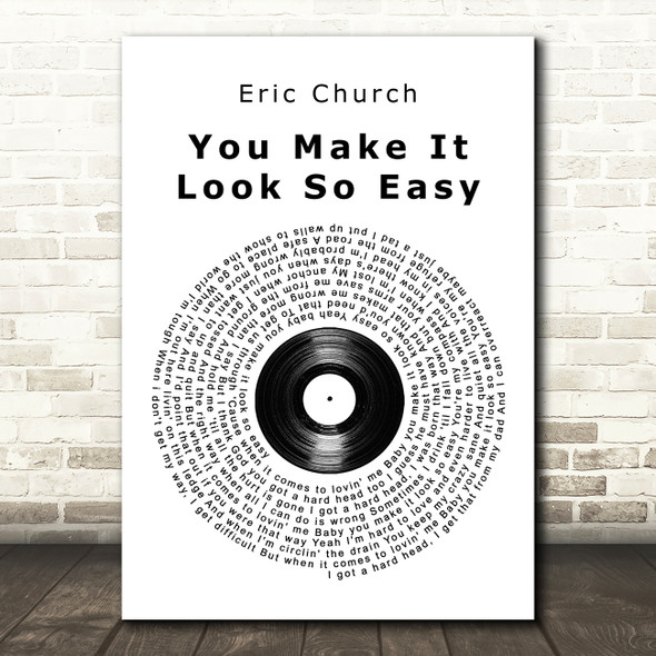 Eric Church You Make It Look So Easy Vinyl Record Song Lyric Quote Print