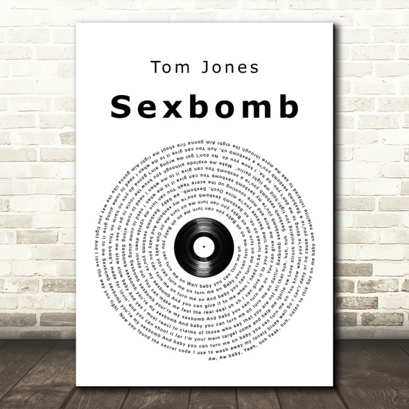 Tom Jones Sexbomb Vinyl Record Song Lyric Quote Print