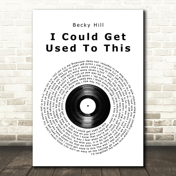 Becky Hill I Could Get Used To This Vinyl Record Song Lyric Music Art Print
