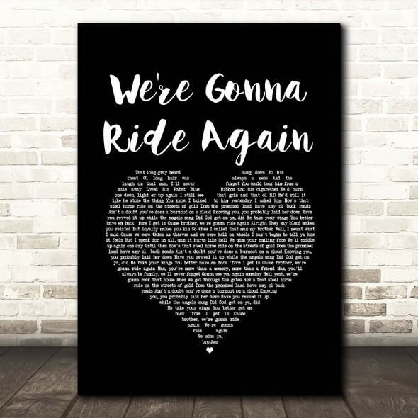 Brantley Gilbert We're Gonna Ride Again Black Heart Song Lyric Print