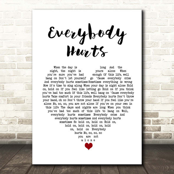 REM Everybody Hurts White Heart Song Lyric Print