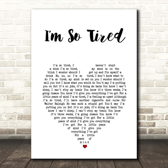 The Beatles Im So Tired White Heart Song Lyric Print